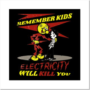 Remember kids electricity will kill you Posters and Art